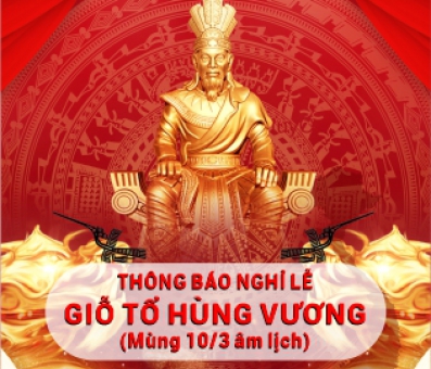 Thông báo lịch nghỉ Lễ Giỗ tổ Hùng Vương (mùng 10/3 Âm lịch), Ngày Chiến thắng (30/4) và Ngày Quốc tế Lao động (01/5) năm 2024